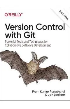 Version Control with Git: Powerful Tools and Techniques for Collaborative Software Development - Prem Ponuthorai