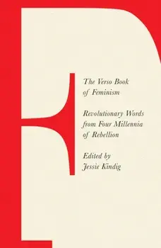 Verso Book of Feminism. Revolutionary Words from Four Millennia of Rebellion, Paperback/***