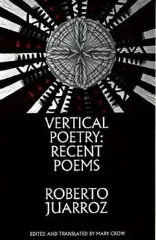 Vertical Poetry: Recent Poems, Paperback/Roberto Juarroz