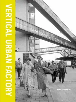 Vertical Urban Factory, Paperback/Nina Rappaport