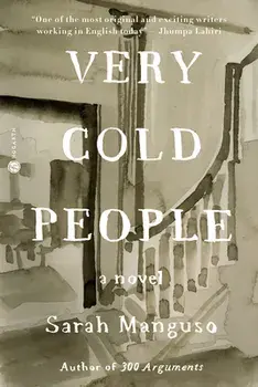 Very Cold People, Hardcover/Sarah Manguso