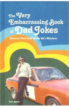 VERY Embarrassing Book of Dad Jokes