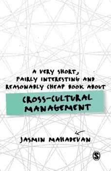 Very Short, Fairly Interesting and Reasonably Cheap Book About Cross-Cultural Management, Paperback/Jasmin Mahadevan
