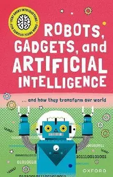 Very Short Introduction for Curious Young Minds: Robots, Gadgets, and Artificial Intelligence. 1, Paperback/Tom Jackson