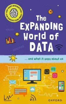 Very Short Introductions for Curious Young Minds: The Expanding World of Data, Paperback/Tom Jackson