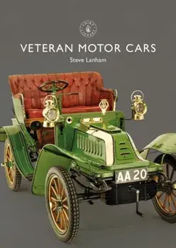 Veteran Motor Cars, Paperback/Steve Lanham