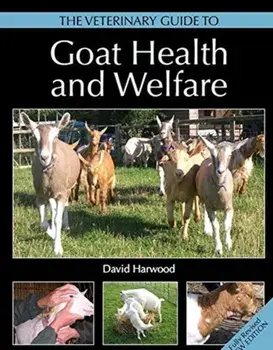 Veterinary Guide to Goat Health and Welfare, Paperback/David Harwood
