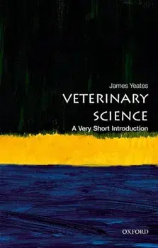 Veterinary Science: A Very Short Introduction, Paperback/James Yeates