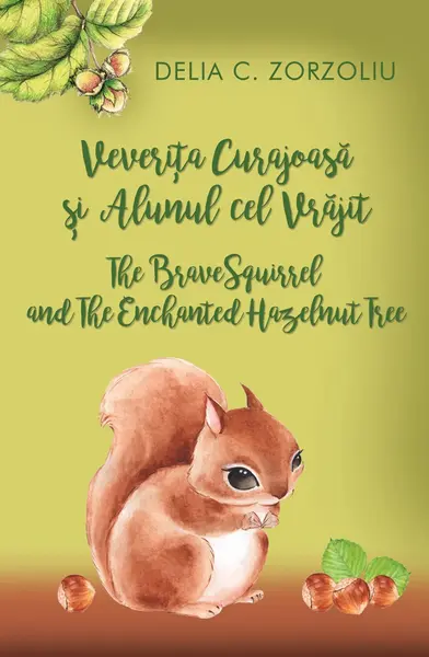 Veverita curajoasa si alunul cel vrajit | Delia C. Zorzoliu
