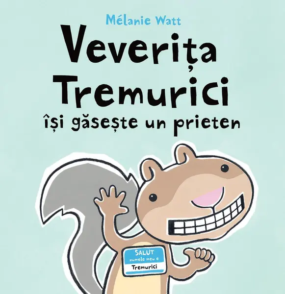 Veverița Tremurici își găsește un prieten - Mélanie Watt