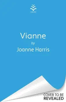 Vianne. The irresistible new story from the million-copy bestselling author of CHOCOLAT, Paperback/Joanne Harris