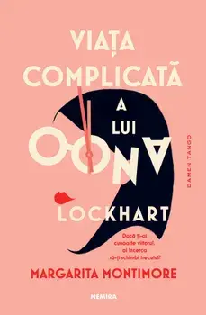 Viata complicata a lui Oona Lockhart/Margarita Montimore