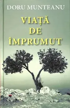 Viata de imprumut/Doru Munteanu