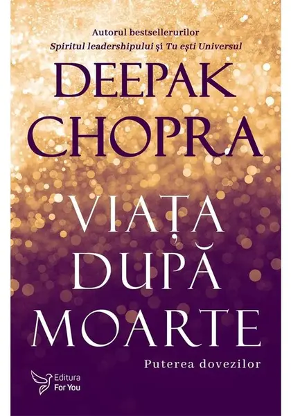 Viata dupa moarte. Puterea dovezilor