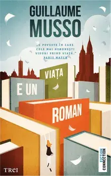 Viata e un roman/Guillaume Musso