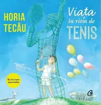 Viata in ritm de tenis (Audiobook)/Horia Tecau