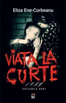 Viata la curte/Eliza Ene-Corbeanu