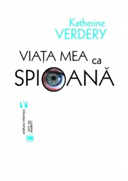 Viata mea ca spioana | Katherine Verdery