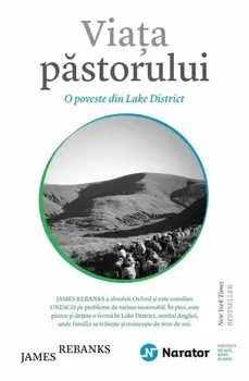 Viata pastorului. O poveste in Lake District/James Rebanks