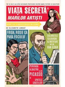 Viata secreta a marilor artisti/Elizabeth Lunday