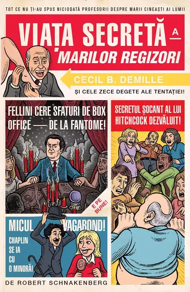 Viața secretă a marilor regizori - Robert Schnakenberg