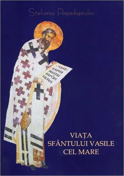 Viata Sfantului Vasile cel Mare | Stelianos Papadopoulos