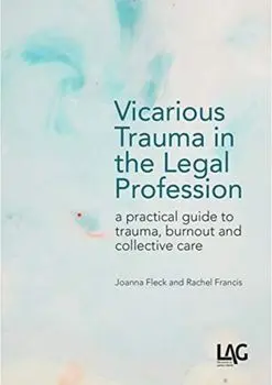 Vicarious Trauma in the Legal Profession. a practical guide to trauma, burnout and collective care, Paperback/Rachel Francis