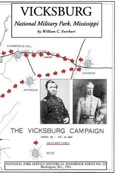 Vicksburg National Military Park, Mississippi: NPS Historical Handbook Series No. 23, Paperback/William C. Everhart