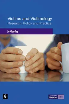 Victims and Victimology. Research, Policy and Practice, Paperback/Jo Goodey