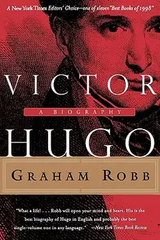 Victor Hugo: A Biography, Paperback/Graham Robb