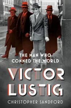 Victor Lustig. The Man Who Conned the World, New ed, Paperback/Christopher Sandford