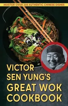Victor Sen Yung's Great Wok Cookbook - from Hop Sing, the Chinese Cook in the Bonanza TV Series, Paperback/Victor Sen Yung