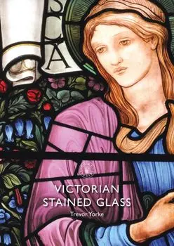 Victorian Stained Glass, Paperback/Trevor (Author) Yorke