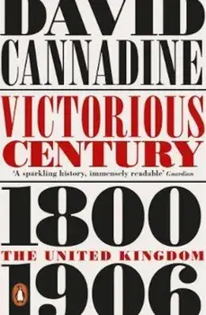 Victorious Century, Paperback/David Cannadine