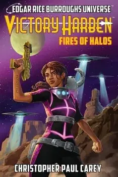 Victory Harben: Fires of Halos (Edgar Rice Burroughs Universe), Paperback/Christopher Paul Carey