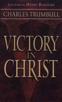 Victory in Christ, Paperback/Charles G. Trumbull