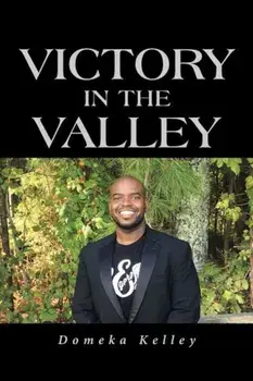 Victory in the Valley, Paperback/Domeka Kelley