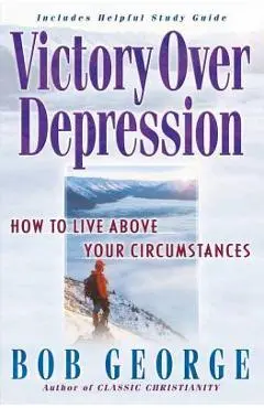 Victory Over Depression - Bob George