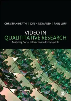 Video in Qualitative Research, Paperback/Paul Luff