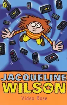 Video Rose, Paperback/Jacqueline Wilson