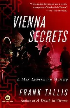 Vienna Secrets: A Max Liebermann Mystery - Frank Tallis