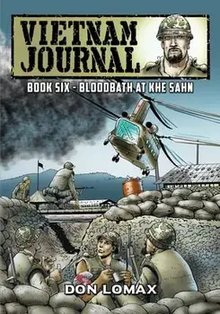 Vietnam Journal - Book 6: Bloodbath at Khe Sanh, Paperback/Don Lomax