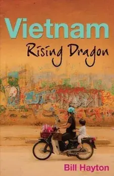 Vietnam. Rising Dragon, Paperback/Bill Hayton