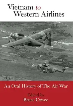 Vietnam to Western Airlines, Hardcover/Bruce Cowee