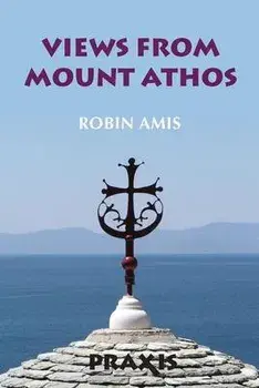 Views from Mount Athos, Paperback/Robin Amis