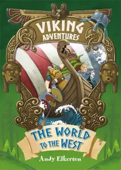 Viking Adventures: The World to the West, Paperback/Andy Elkerton