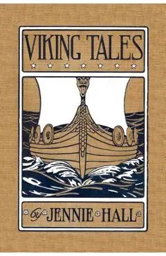 Viking Tales (Yesterday's Classics) - Jennie Hall