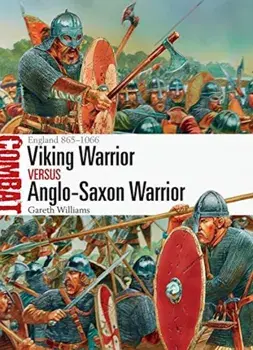 Viking Warrior Vs Anglo-Saxon Warrior: England 865-1066, Paperback/Gareth Williams