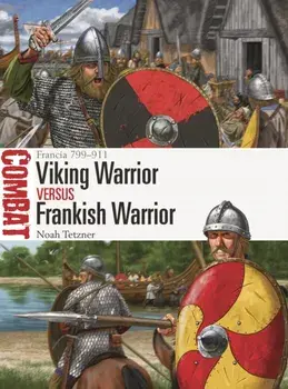 Viking Warrior vs Frankish Warrior. Francia 799-911, Paperback/Noah Tetzner