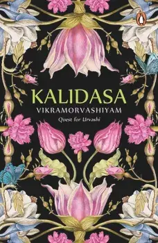 Vikramorvashiyam: Quest for Urvashi, Hardcover/K. Kalidasa